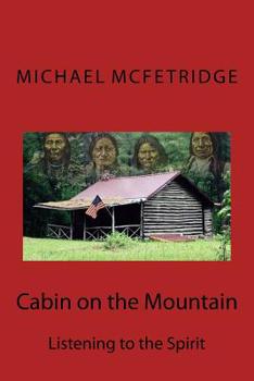 Cabin on the Mountain: Listening to the Spirit - Book #5 of the Cabin on the Mountain