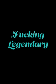 Paperback Fucking Legendary: A 6x9 Lined Journal (Aqua) Book