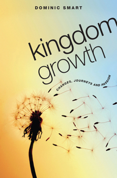 Paperback Kingdom Growth: Changes, Journeys and Passion Book