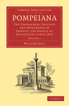 Paperback Pompeiana: The Topography, Edifices and Ornaments of Pompeii, the Result of Excavations Since 1819 Book