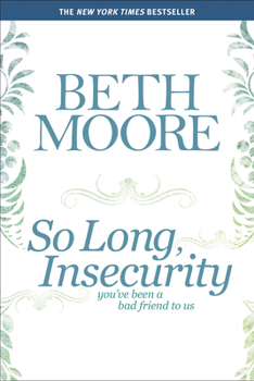 Paperback So Long, Insecurity: You've Been a Bad Friend to Us Book