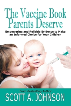 Paperback The Vaccine Book Parents Deserve: Empowering and Reliable Evidence to Make an Informed Choice for Your Children Book