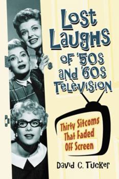 Paperback Lost Laughs of '50s and '60s Television: Thirty Sitcoms That Faded Off Screen Book