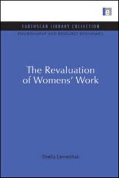 The Revaluation of Women's Work (Environmental and Resource Economics Set)