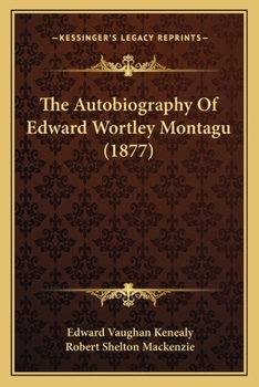 Paperback The Autobiography Of Edward Wortley Montagu (1877) Book
