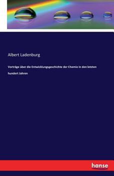 Paperback Vorträge über die Entwicklungsgeschichte der Chemie in den letzten hundert Jahren [German] Book