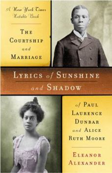 Paperback Lyrics of Sunshine and Shadow: The Courtship and Marriage of Paul Lawrence Dunbar and Alice Ruth Moore Book