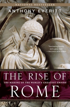 Paperback The Rise of Rome: The Making of the World's Greatest Empire Book