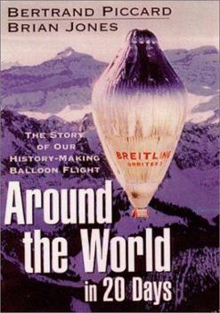 Hardcover Around the World in 20 Days: The Story of Our History-Making Balloon Flight Book