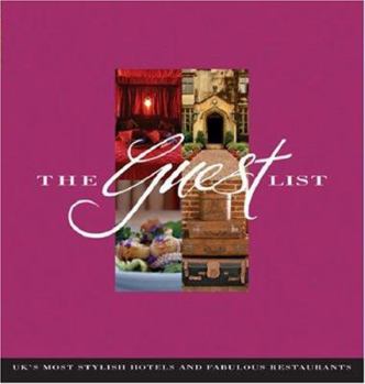 Paperback The Guest List: UK's Most Stylish Hotels and Fabulous Restaurants Book