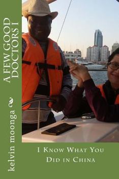 Paperback A Few Good Doctors I: I Know What You Did in China Book