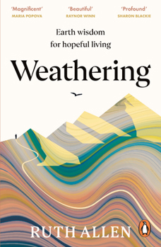 Paperback Weathering: How the Earth's Deep Wisdom Can Help Us Endure Life's Storms Book