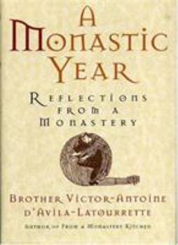 Hardcover A Monastic Year: Reflections from a Monastery Book