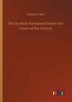 The Scottish Parliament Before the Union of the Crowns