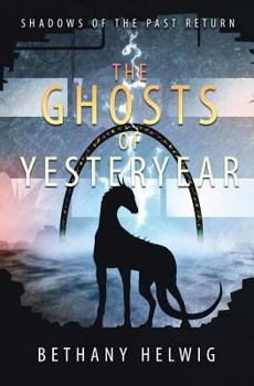 The Ghosts of Yesteryear - Book #3 of the International Monster Slayers