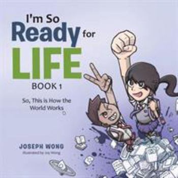Paperback I'm So Ready for Life: Book 1: So, This is How the World Works Book