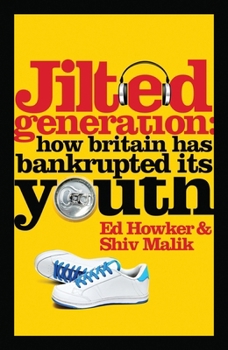 Paperback Jilted Generation: How Britain Has Bankrupted Its Youth Book