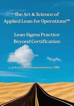 Paperback The Art & Science of Applied Lean for Operations: Lean Sigma Practice Beyond Certification Book