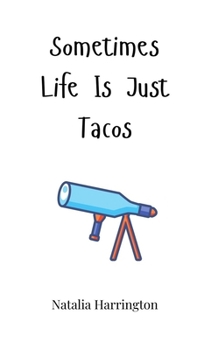 Hardcover Sometimes Life Is Just Tacos Book