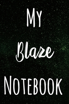 My Blaze Notebook: The perfect gift stoner in your life - Funny Weed Marijuana Cannabis 119 page journal!