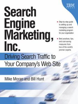 Paperback Search Engine Marketing, Inc.: Driving Search Traffic to Your Company's Web Site Book