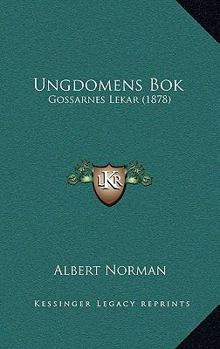 Paperback Ungdomens Bok: Gossarnes Lekar (1878) Book