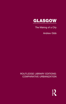 Hardcover Glasgow: The Making of a City Book