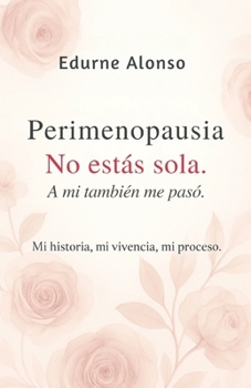 Paperback Perimenopausia. No estás sola, a mi también me pasó. [Spanish] Book