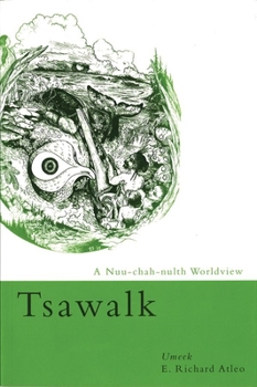 Paperback Tsawalk: A Nuu-Chah-Nulth Worldview Book