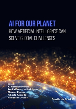 AI for Our Planet: How Artificial Intelligence can Solve Global Challenges