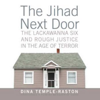 Audio CD The Jihad Next Door: The Lackawanna Six and Rough Justice in the Age of Terror Book