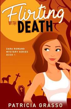 Paperback Flirting with Death (Book 1 Zara Romano Mystery Series) Book