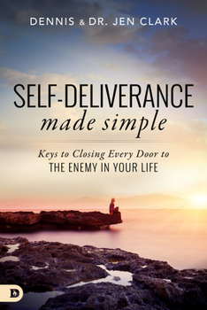 Paperback Self-Deliverance Made Simple: Keys to Closing Every Door to the Enemy in Your Life Book