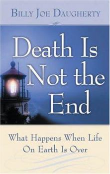 Paperback Death Is Not the End: What Happens When Life on Earth Is Over Book