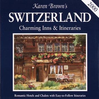 Paperback Karen Brown's Switzerland: Charming Inns & Itineraries 2000 Book