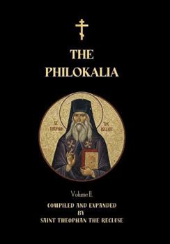 The Philokalia Volume 2: Saint John Cassian, Venerable Hesychius of Jerusalem, Venerable Nilus of Sinai, Saint Ephraim the Syrian, Saint John ... the Syrian (Orthodox Christian Publications)
