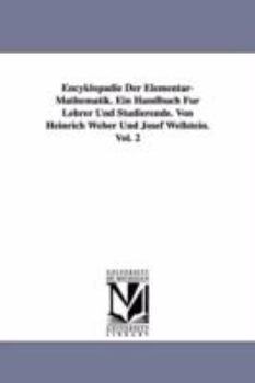 Paperback Encyklopädie Der Elementar-Mathematik. Ein Handbuch Für Lehrer Und Studierende. Von Heinrich Weber Und Josef Wellstein. Vol. 2 Book