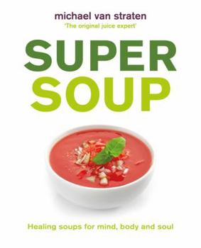 Paperback Super Soup: Healing soups for mind, body and soul Book