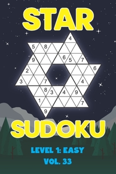 Paperback Star Sudoku Level 1: Easy Vol. 33: Play Star Sudoku Hoshi With Solutions Star Shape Grid Easy Level Volumes 1-40 Sudoku Variation Travel Friendly Pape Book