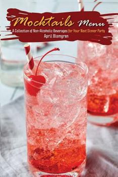 Paperback Mocktails Menu: A Collection of Non-Alcoholic Beverages for Your Next Dinner Party Book