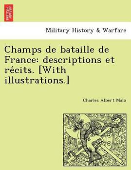Paperback Champs de Bataille de France: Descriptions Et Re Cits. [With Illustrations.] [French] Book