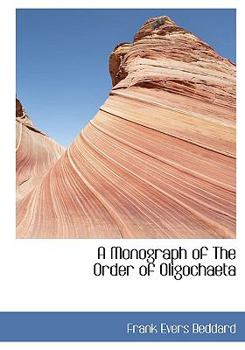 A Monograph of the Order of Oligochaeta