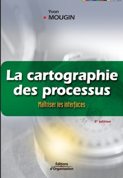Paperback La cartographie des processus: Maîtriser les interfaces [French] Book