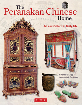 Hardcover The Peranakan Chinese Home: Art and Culture in Daily Life Book