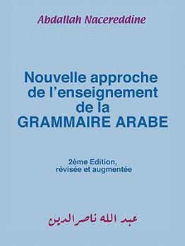 Paperback Nouvelle approche de l'enseignement de la GRAMMAIRE ARABE [French] Book