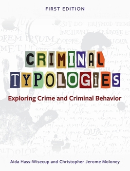 Hardcover Criminal Typologies: Exploring Crime and Criminal Behavior Book