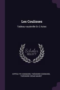 Paperback Les Coulisses: Tableau-vaudeville En 2 Actes Book