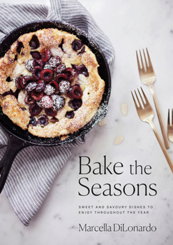 Paperback Bake the Seasons: Sweet and Savoury Dishes to Enjoy Throughout the Year: A Baking Book