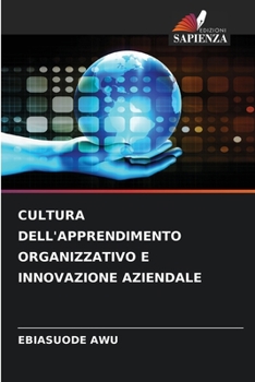Paperback Cultura Dell'apprendimento Organizzativo E Innovazione Aziendale [Italian] Book