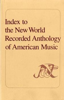 Paperback Index to the New World Recorded Anthology of American Music Book